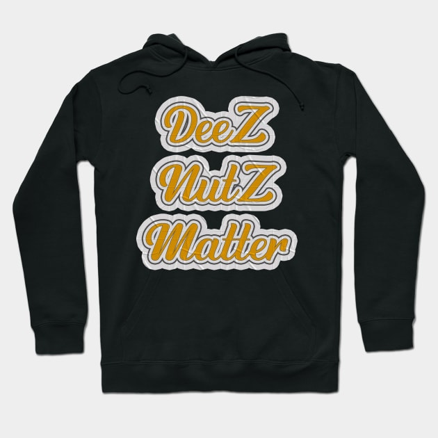 Deez Nutz Matter Hoodie by Kaine Ability